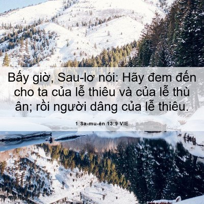 Picture 06 - 1 Sa-mu-ên 13:9 VIE - Bấy giờ, Sau-lơ nói: Hãy đem đến cho - Bible Verse Picture