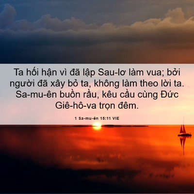 Picture 06 - 1 Sa-mu-ên 15:11 VIE - Ta hối hận vì đã lập Sau-lơ làm vua; - Bible Verse Picture