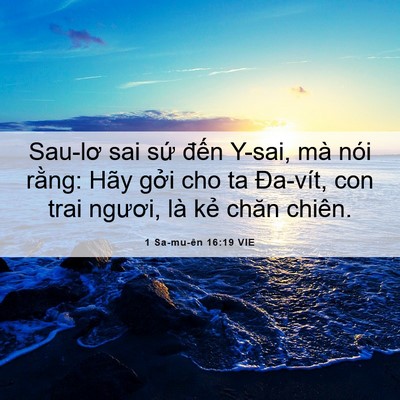Picture 06 - 1 Sa-mu-ên 16:19 VIE - Sau-lơ sai sứ đến Y-sai, mà nói rằng: - Bible Verse Picture