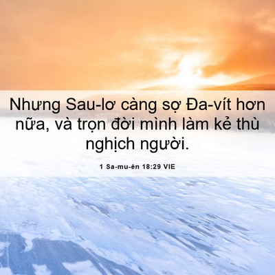 Picture 06 - 1 Sa-mu-ên 18:29 VIE - Nhưng Sau-lơ càng sợ Đa-vít hơn nữa, - Bible Verse Picture