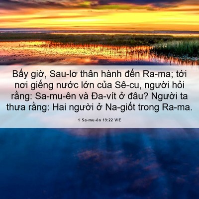 Picture 06 - 1 Sa-mu-ên 19:22 VIE - Bấy giờ, Sau-lơ thân hành đến Ra-ma; - Bible Verse Picture