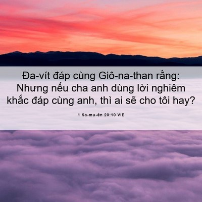 Picture 06 - 1 Sa-mu-ên 20:10 VIE - Đa-vít đáp cùng Giô-na-than rằng: Nhưng - Bible Verse Picture