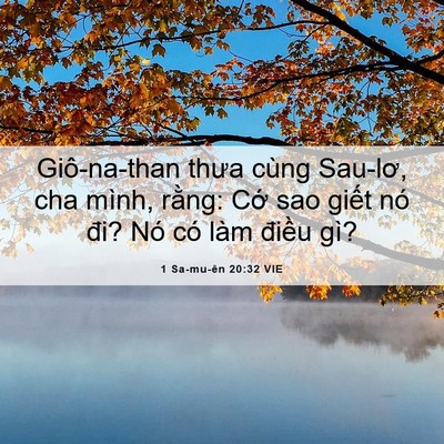 Picture 06 - 1 Sa-mu-ên 20:32 VIE - Giô-na-than thưa cùng Sau-lơ, cha mình, - Bible Verse Picture