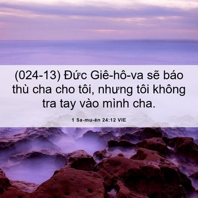 Picture 06 - 1 Sa-mu-ên 24:12 VIE - (024-13) Đức Giê-hô-va sẽ báo thù cha - Bible Verse Picture