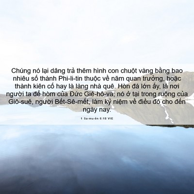 Picture 06 - 1 Sa-mu-ên 6:18 VIE - Chúng nó lại dâng trả thêm hình con - Bible Verse Picture