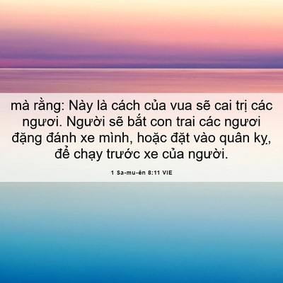 Picture 06 - 1 Sa-mu-ên 8:11 VIE - mà rằng: Này là cách của vua sẽ cai - Bible Verse Picture