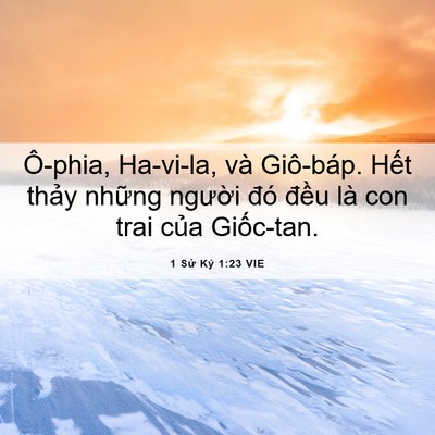 Picture 06 - 1 Sử Ký 1:23 VIE - Ô-phia, Ha-vi-la, và Giô-báp. Hết thảy - Bible Verse Picture