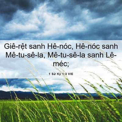 Picture 06 - 1 Sử Ký 1:3 VIE - Giê-rệt sanh Hê-nóc, Hê-nóc sanh - Bible Verse Picture