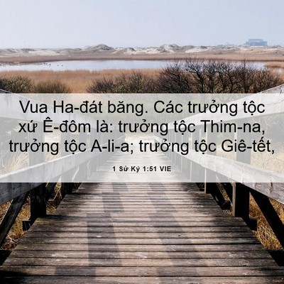 Picture 06 - 1 Sử Ký 1:51 VIE - Vua Ha-đát băng. Các trưởng tộc xứ - Bible Verse Picture
