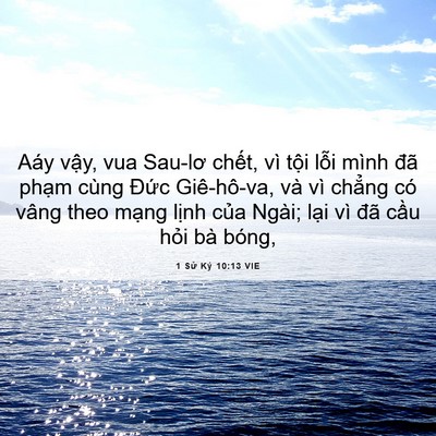 Picture 06 - 1 Sử Ký 10:13 VIE - Aáy vậy, vua Sau-lơ chết, vì tội lỗi - Bible Verse Picture