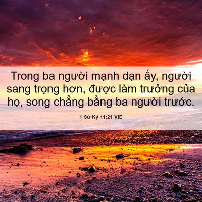 Picture 06 - 1 Sử Ký 11:21 VIE - Trong ba người mạnh dạn ấy, người - Bible Verse Picture