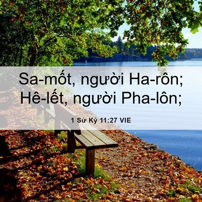 Picture 06 - 1 Sử Ký 11:27 VIE - Sa-mốt, người Ha-rôn; Hê-lết, người - Bible Verse Picture