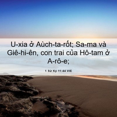 Picture 06 - 1 Sử Ký 11:44 VIE - U-xia ở Aùch-ta-rốt; Sa-ma và Giê-hi-ên, - Bible Verse Picture