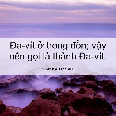 Picture 06 - 1 Sử Ký 11:7 VIE - Đa-vít ở trong đồn; vậy nên gọi là - Bible Verse Picture