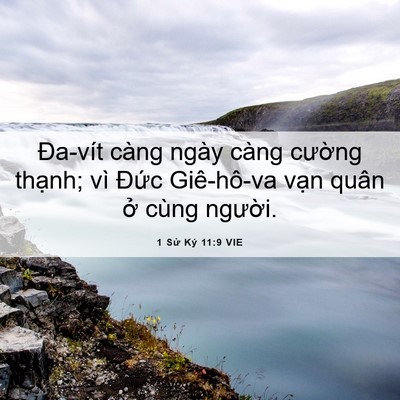 Picture 06 - 1 Sử Ký 11:9 VIE - Đa-vít càng ngày càng cường thạnh; vì - Bible Verse Picture