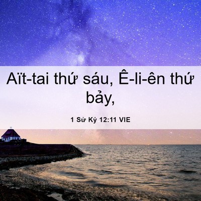 Picture 06 - 1 Sử Ký 12:11 VIE - Aït-tai thứ sáu, Ê-li-ên thứ - Bible Verse Picture