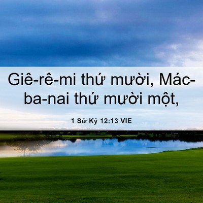Picture 06 - 1 Sử Ký 12:13 VIE - Giê-rê-mi thứ mười, Mác-ba-nai thứ - Bible Verse Picture