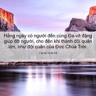 Picture 06 - 1 Sử Ký 12:22 VIE - Hằng ngày có người đến cùng Đa-vít - Bible Verse Picture