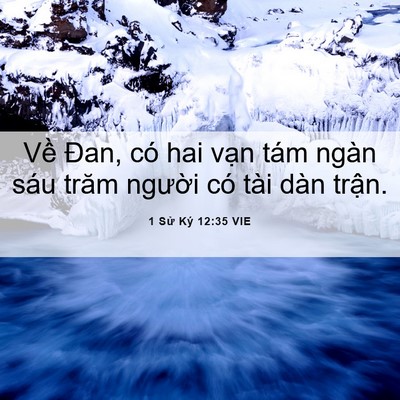Picture 06 - 1 Sử Ký 12:35 VIE - Về Đan, có hai vạn tám ngàn sáu trăm - Bible Verse Picture