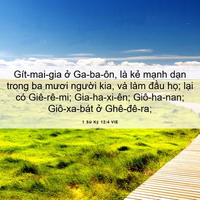 Picture 06 - 1 Sử Ký 12:4 VIE - Gít-mai-gia ở Ga-ba-ôn, là kẻ mạnh dạn - Bible Verse Picture