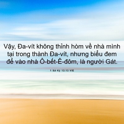 Picture 06 - 1 Sử Ký 13:13 VIE - Vậy, Đa-vít không thỉnh hòm về nhà - Bible Verse Picture