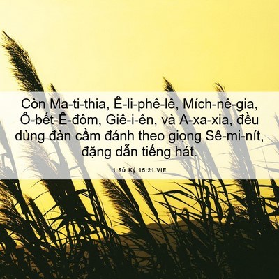 Picture 06 - 1 Sử Ký 15:21 VIE - Còn Ma-ti-thia, Ê-li-phê-lê, Mích-nê-gia, - Bible Verse Picture