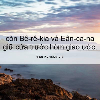 Picture 06 - 1 Sử Ký 15:23 VIE - còn Bê-rê-kia và Eân-ca-na giữ cửa - Bible Verse Picture