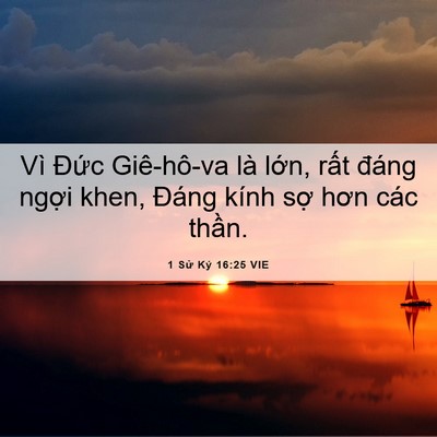 Picture 06 - 1 Sử Ký 16:25 VIE - Vì Đức Giê-hô-va là lớn, rất đáng - Bible Verse Picture
