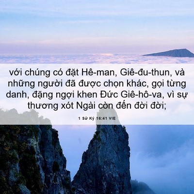 Picture 06 - 1 Sử Ký 16:41 VIE - với chúng có đặt Hê-man, Giê-đu-thun, - Bible Verse Picture