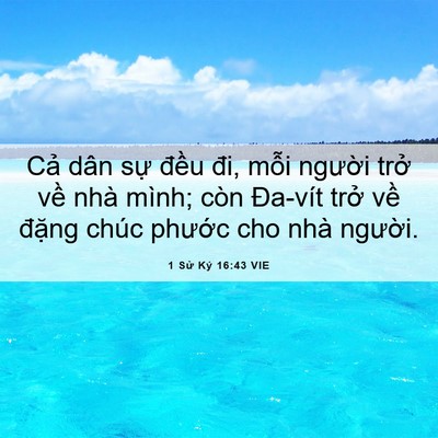 Picture 06 - 1 Sử Ký 16:43 VIE - Cả dân sự đều đi, mỗi người trở - Bible Verse Picture