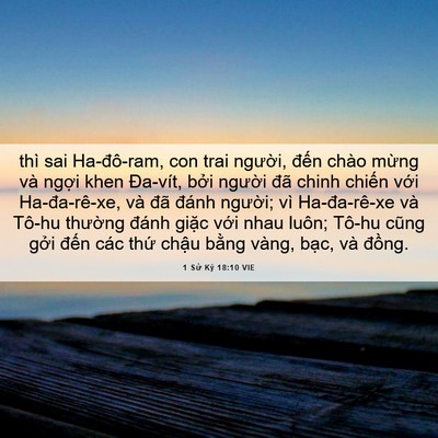 Picture 06 - 1 Sử Ký 18:10 VIE - thì sai Ha-đô-ram, con trai người, đến - Bible Verse Picture