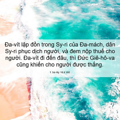 Picture 06 - 1 Sử Ký 18:6 VIE - Đa-vít lập đồn trong Sy-ri của - Bible Verse Picture