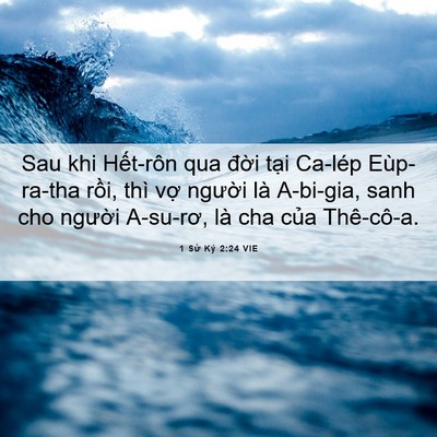 Picture 06 - 1 Sử Ký 2:24 VIE - Sau khi Hết-rôn qua đời tại Ca-lép - Bible Verse Picture