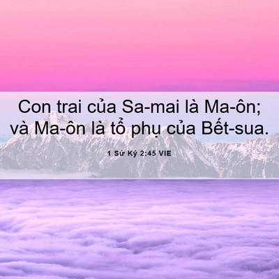 Picture 06 - 1 Sử Ký 2:45 VIE - Con trai của Sa-mai là Ma-ôn; và Ma-ôn là - Bible Verse Picture
