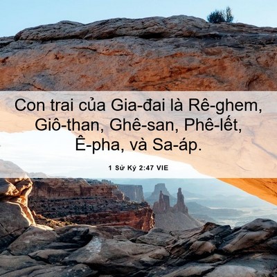 Picture 06 - 1 Sử Ký 2:47 VIE - Con trai của Gia-đai là Rê-ghem, Giô-than, - Bible Verse Picture
