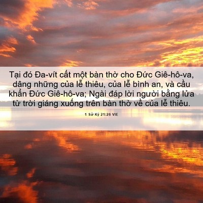 Picture 06 - 1 Sử Ký 21:26 VIE - Tại đó Đa-vít cất một bàn thờ cho - Bible Verse Picture