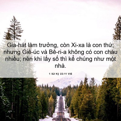 Picture 06 - 1 Sử Ký 23:11 VIE - Gia-hát làm trưởng, còn Xi-xa là con - Bible Verse Picture