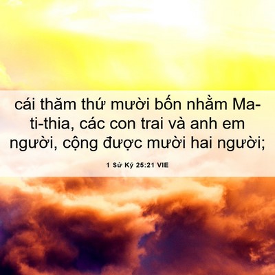 Picture 06 - 1 Sử Ký 25:21 VIE - cái thăm thứ mười bốn nhằm Ma-ti-thia, - Bible Verse Picture