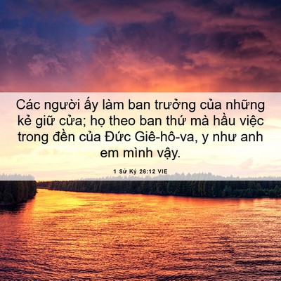 Picture 06 - 1 Sử Ký 26:12 VIE - Các người ấy làm ban trưởng của - Bible Verse Picture