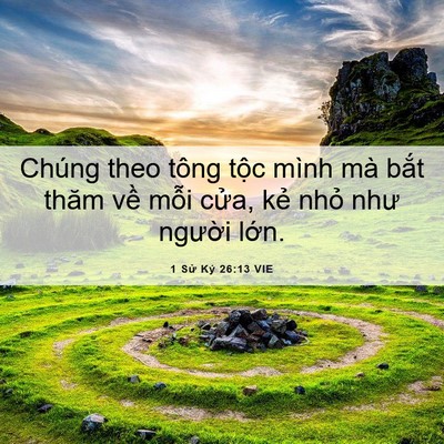 Picture 06 - 1 Sử Ký 26:13 VIE - Chúng theo tông tộc mình mà bắt thăm - Bible Verse Picture