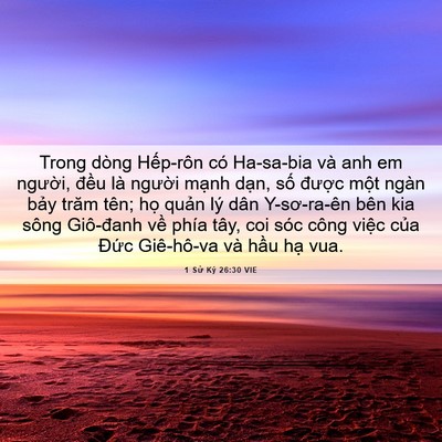 Picture 06 - 1 Sử Ký 26:30 VIE - Trong dòng Hếp-rôn có Ha-sa-bia và anh em - Bible Verse Picture