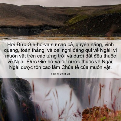 Picture 06 - 1 Sử Ký 29:11 VIE - Hỡi Đức Giê-hô-va sự cao cả, quyền - Bible Verse Picture