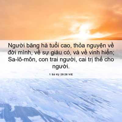 Picture 06 - 1 Sử Ký 29:28 VIE - Người băng hà tuổi cao, thỏa nguyện - Bible Verse Picture