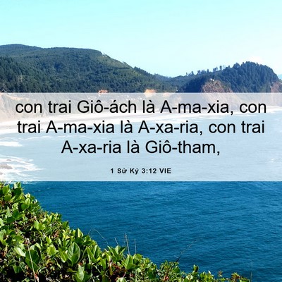 Picture 06 - 1 Sử Ký 3:12 VIE - con trai Giô-ách là A-ma-xia, con trai - Bible Verse Picture