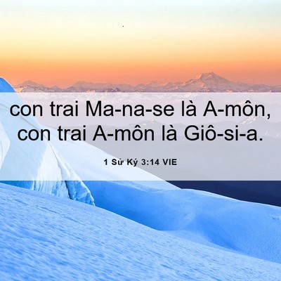 Picture 06 - 1 Sử Ký 3:14 VIE - con trai Ma-na-se là A-môn, con trai A-môn là - Bible Verse Picture