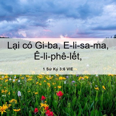 Picture 06 - 1 Sử Ký 3:6 VIE - Lại có Gi-ba, E-li-sa-ma, - Bible Verse Picture