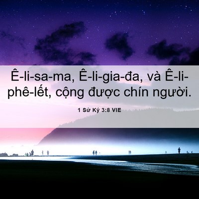 Picture 06 - 1 Sử Ký 3:8 VIE - Ê-li-sa-ma, Ê-li-gia-đa, và Ê-li-phê-lết, - Bible Verse Picture
