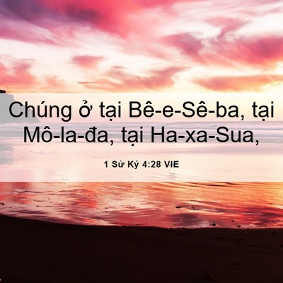 Picture 06 - 1 Sử Ký 4:28 VIE - Chúng ở tại Bê-e-Sê-ba, tại Mô-la-đa, - Bible Verse Picture