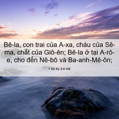 Picture 06 - 1 Sử Ký 5:8 VIE - Bê-la, con trai của A-xa, cháu của Sê-ma, - Bible Verse Picture