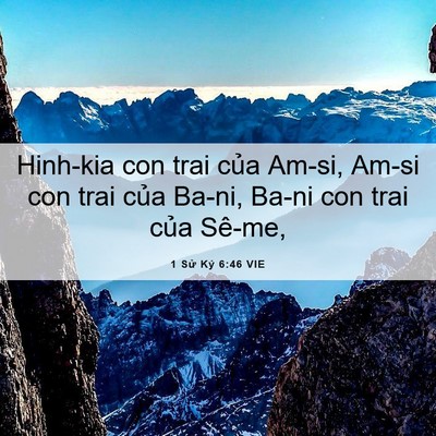 Picture 06 - 1 Sử Ký 6:46 VIE - Hinh-kia con trai của Am-si, Am-si con trai - Bible Verse Picture